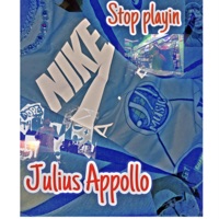 Stop Playin - Single - Julius Appollo