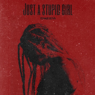 Just a Stupid Girl - Single