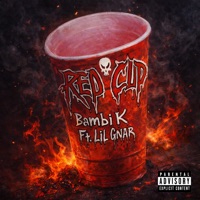 RED CUP (feat. Lil Gnar) - Single - Bambi K