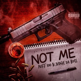 Not me (feat. Judge Da Boss) Puff 100