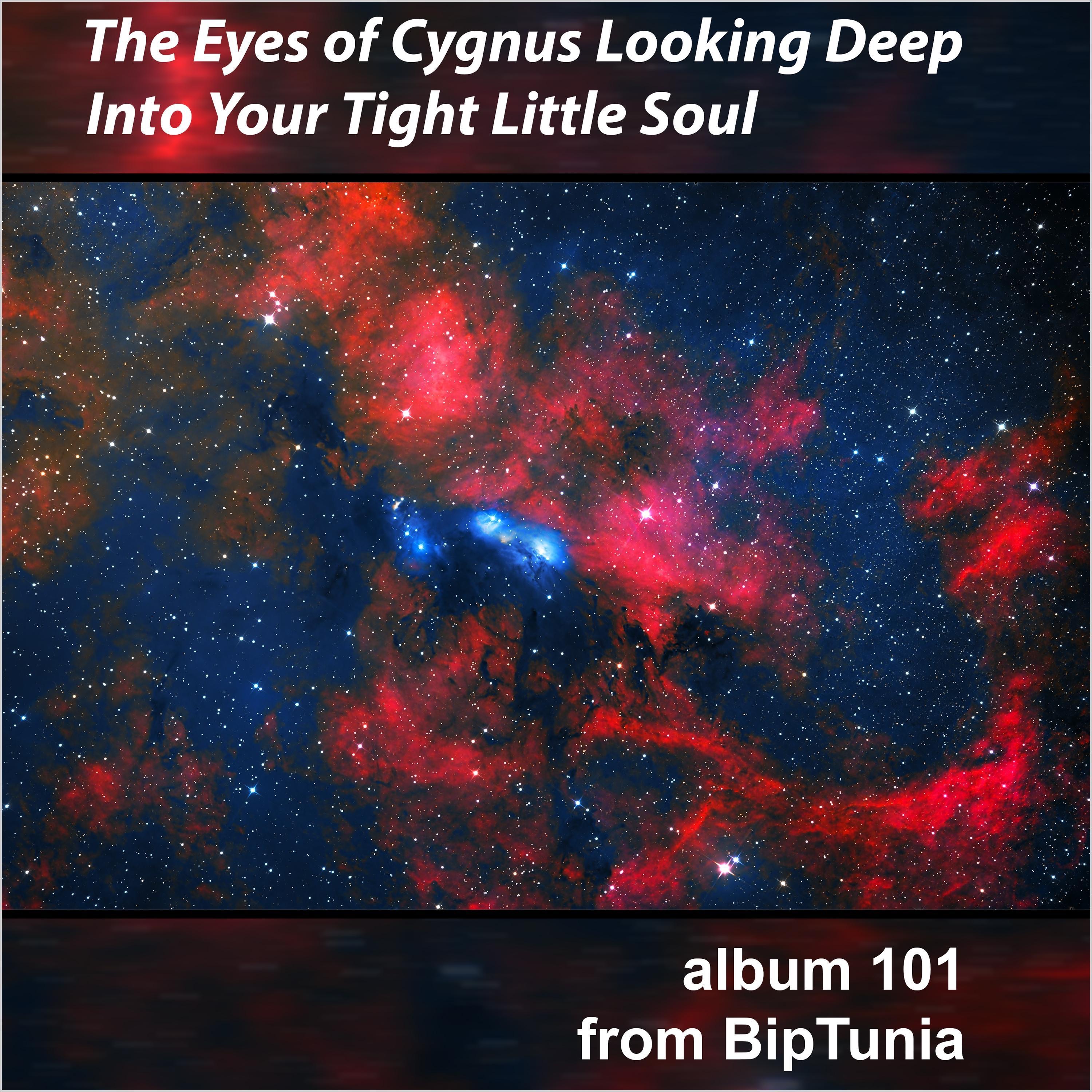 The Eyes of Cygnus Looking Deep Into Your Tight Little Soul