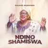 Rachael Mushosho - Ndinoshamiswa