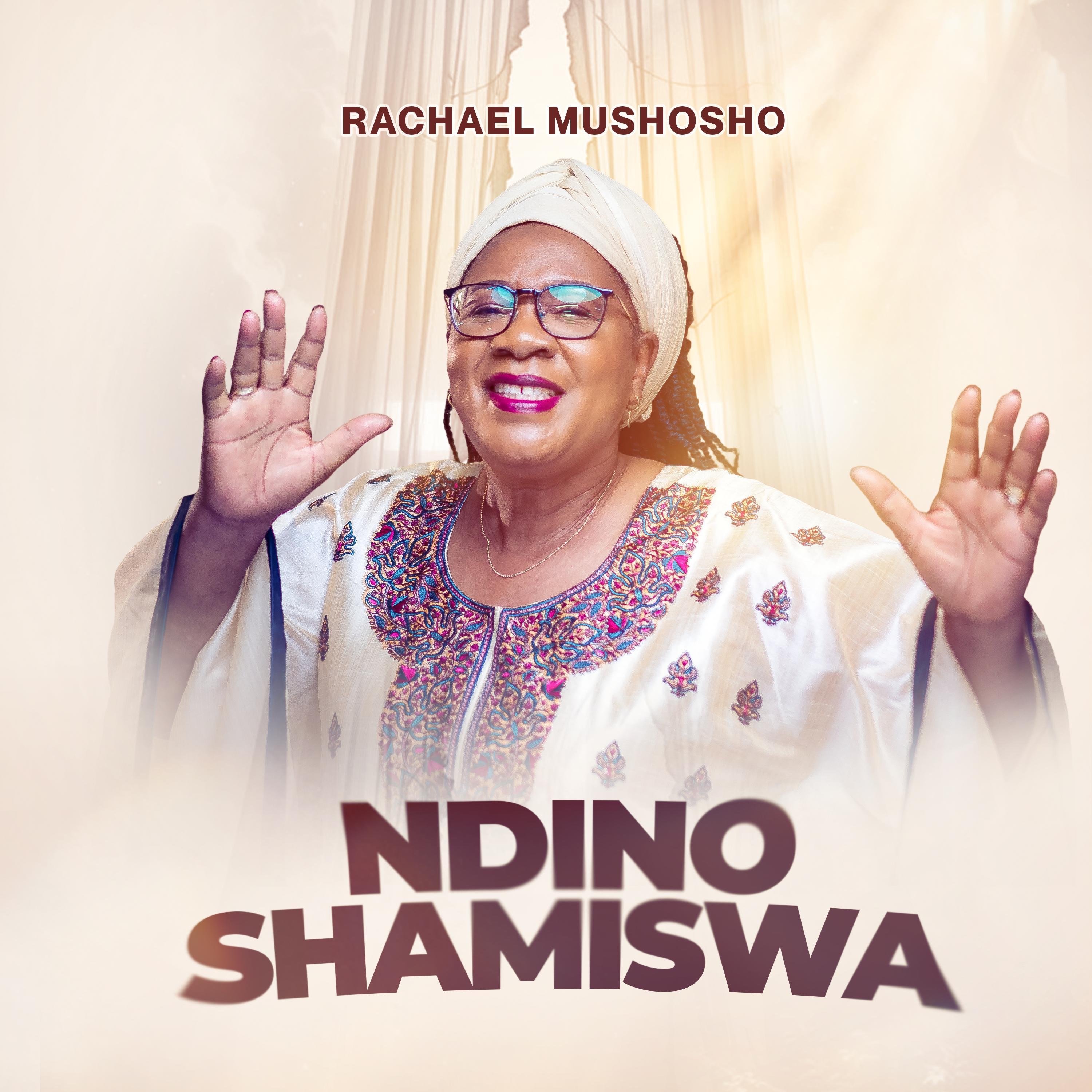 Rachael Mushosho - Ndinoshamiswa