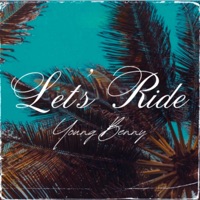 Let's Ride - Single - Young Benny