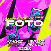 Manda Beijo pra Foto - Single - Italo No Beat, Teko Bolado & Dj Alves no Beat