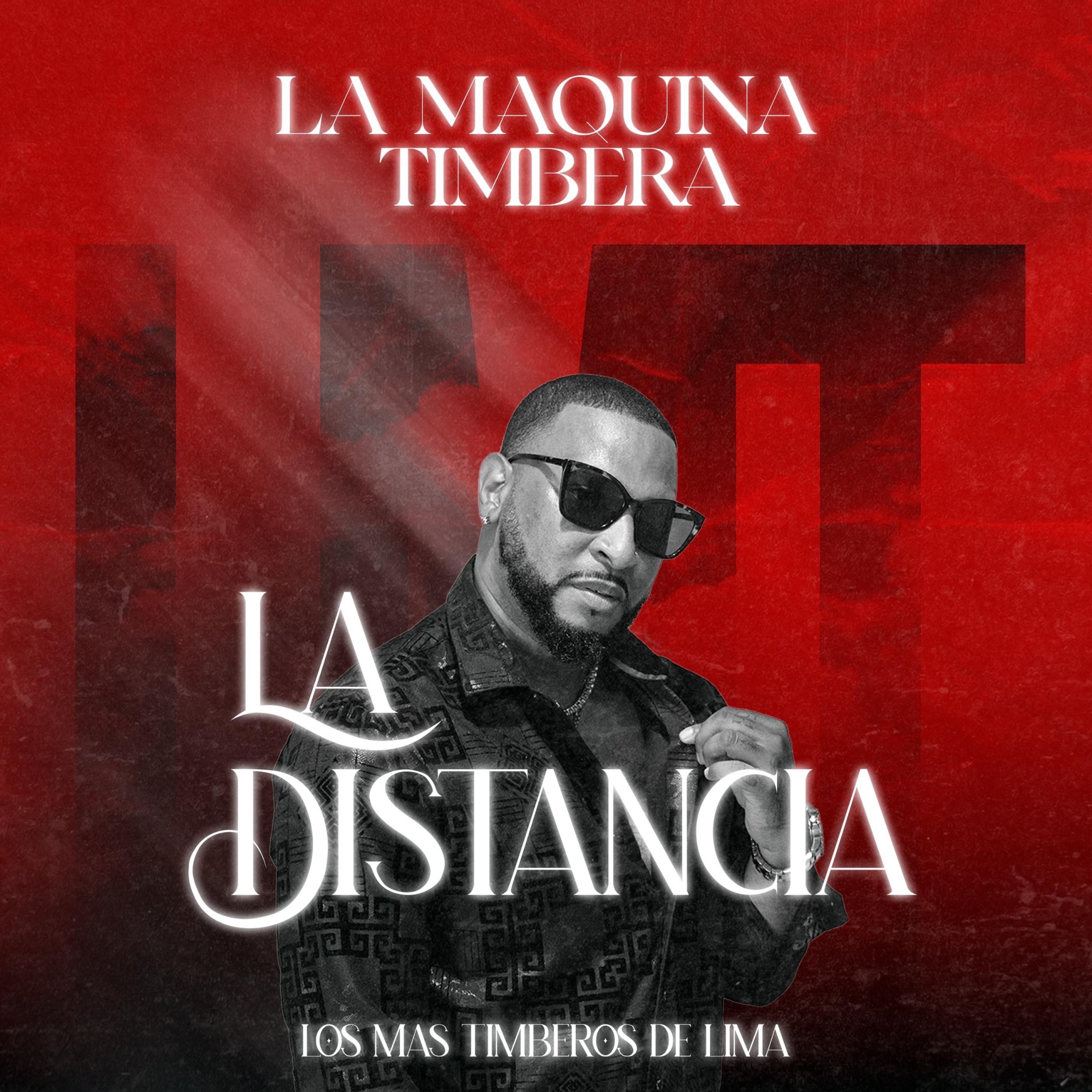 La Máquina Timbera "La Distancia" - Single