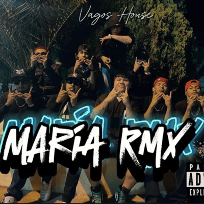 María Rmx (feat. Vago Valadez, AC Vazquez, Pacø BG, Teene Mx, Pata 492, Asez VH & Monxr One) - Single