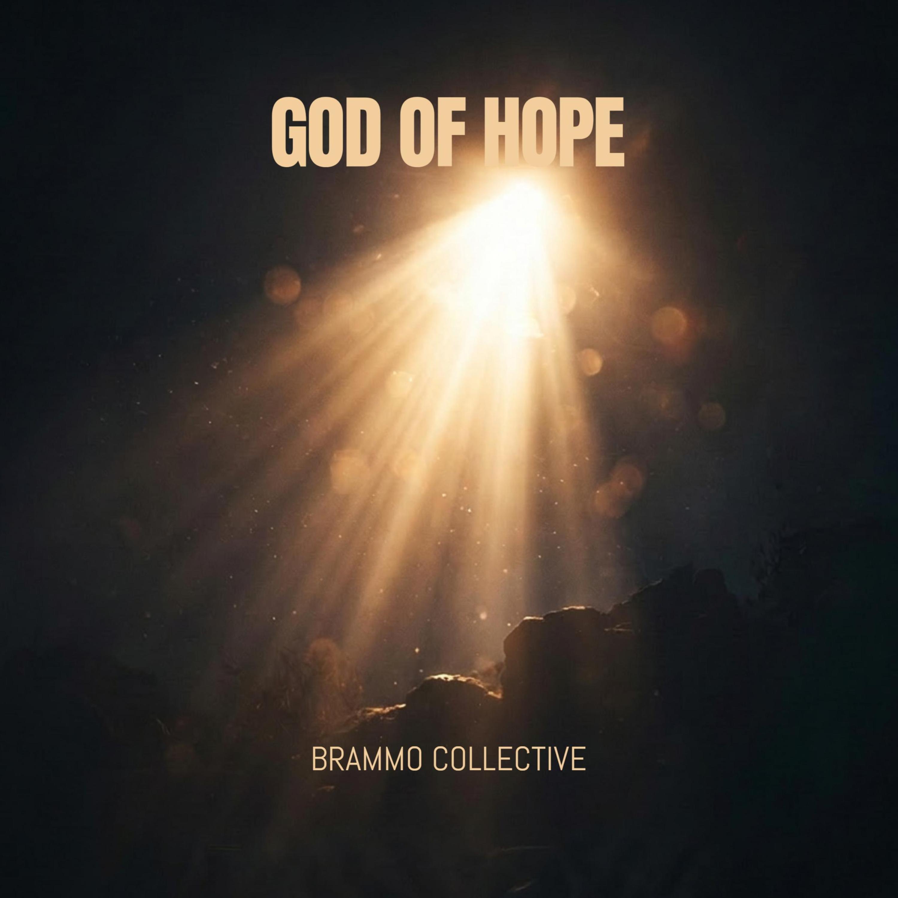 Brammo Collective - God of Hope (Inspired by Romans 15v13)