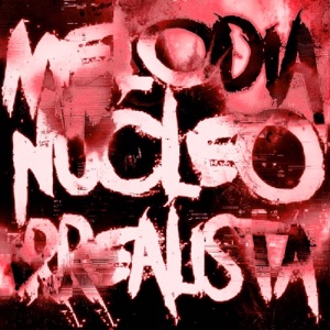 MELODIA NÚCLEO IRREALISTA - EP