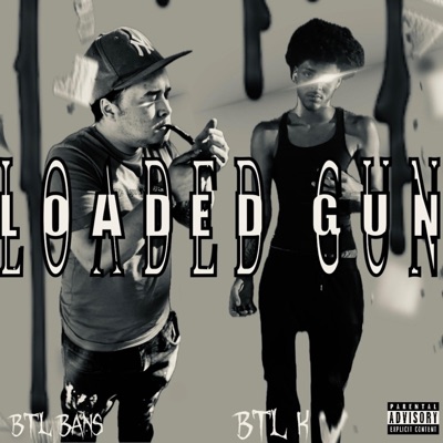 Loaded Gun (feat. BTL K) - Single
