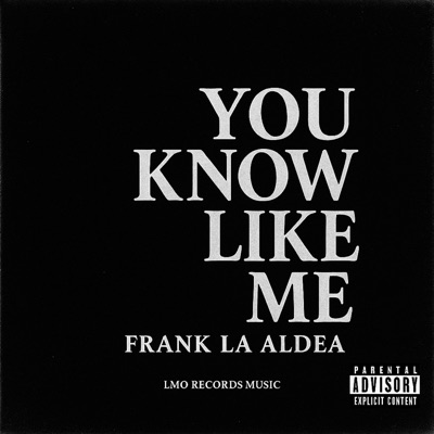 You Know Like Me (feat. Frank La Aldea) - Single