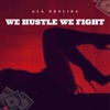 We Hustle We Fight