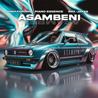 Asambeni (feat. Amakay MusiQ & BraJakes) - Single