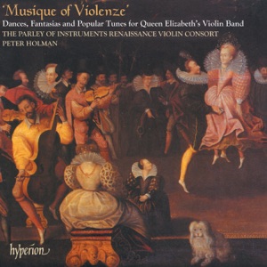 Musique of Violenze: Dances & Popular Tunes for Queen Elizabeth’s Violin Band (English Orpheus, Vol. 42)
