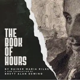 The Book of Hours: a new poetic translation for devotional use