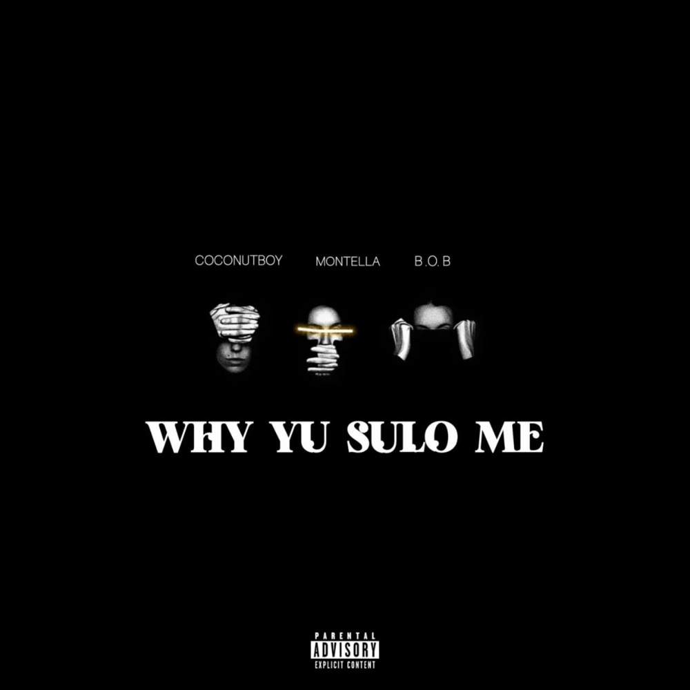 Обложка альбома «WHY YU SULO ME (ft Montella & BOB) - Single» — CoconutBoy