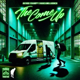 The Come Up (feat. Makeamillhonch) Avenue Champp