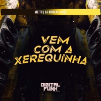 Vem Com a Xerequinha - Single - DJ Nikolas Alves & MC TH