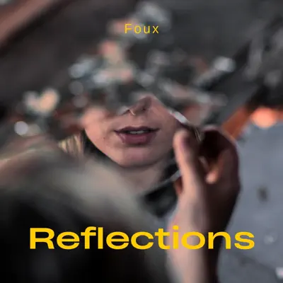 Listen to Reflections - Single by Foux