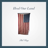 Heal Our Land - Single - Phil King