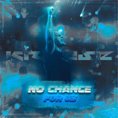 No Chance For Us - Single