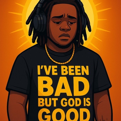 I've Been bad but GOD is good - Single