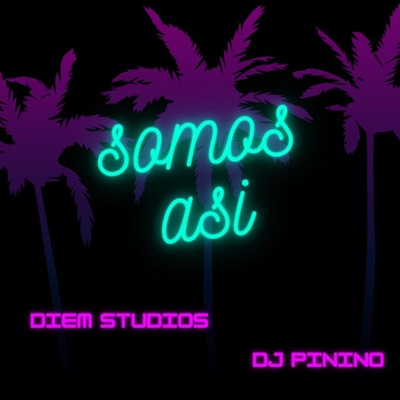Somos Así (feat. Dj Pinino) - Single