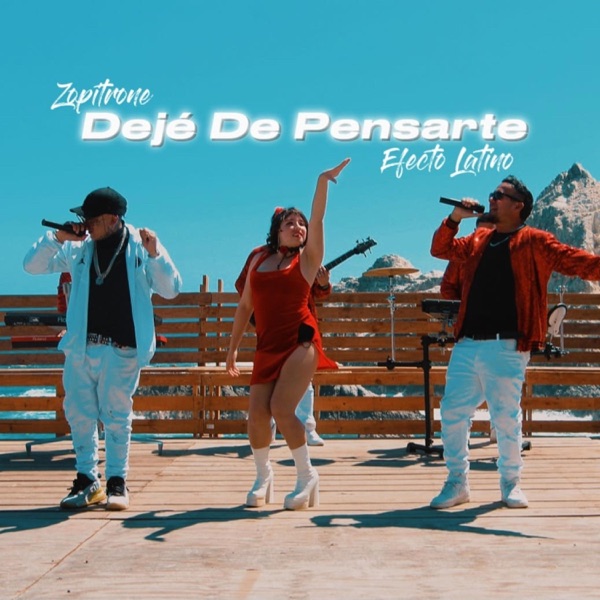 Dejé De Pensarte (feat. Efecto Latino)