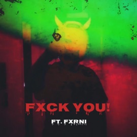 FXCK YOU! (feat. FXRNI) ZEEK