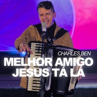Melhor Amigo - Jesus Tá Lá - Single - Charles Ben