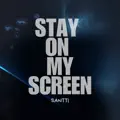 Stay on My Screen