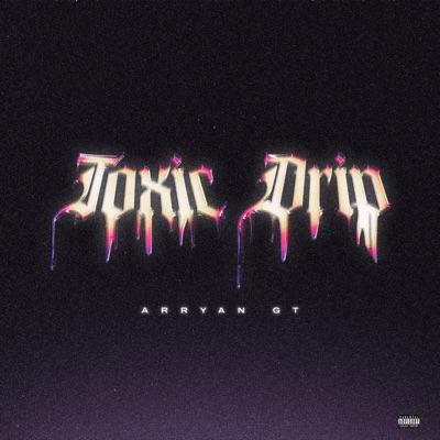 Toxic Drip - Single