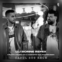 Capul sus Rege (feat. RoMANELEsMIX) [Dj Bonne Remix] - Single - B.Piticu & Gilbert de la Constanta