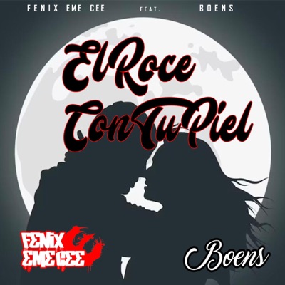 El Roce con tu Piel (feat. Boen) - Single