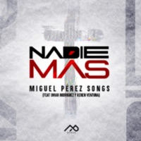 Nadie Mas (feat. Omar Rodriguez Music & Keren Ventura) - Single - Miguel Songs