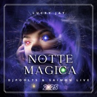 Notte Magica (feat. Lucry Jay) - Single - DJPool75 & SAIMON LIVE