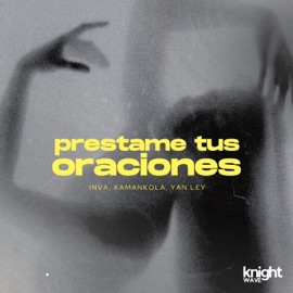 Prestame Tus Oraciones El Inva, Kamankola & Yan Ley