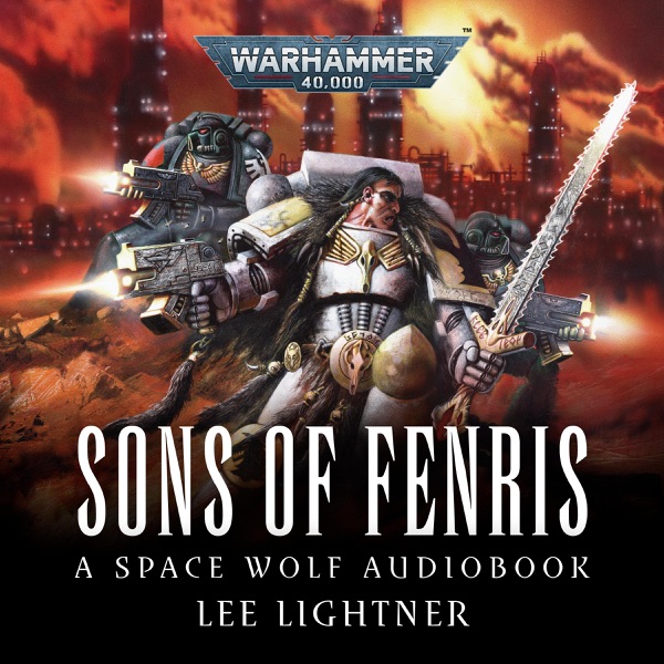 Sons of Fenris: Space Wolves: Warhammer 40,000, Book 5 (Unabridged)