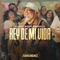Rey de Mi Vida — Joan Sanchez