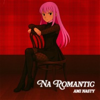 Na Romantic - Single - Ami Nasty