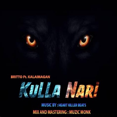 Kulla Nari (feat. Kalaimagan, Heart Killer Beats & mUZIc monk) - Single