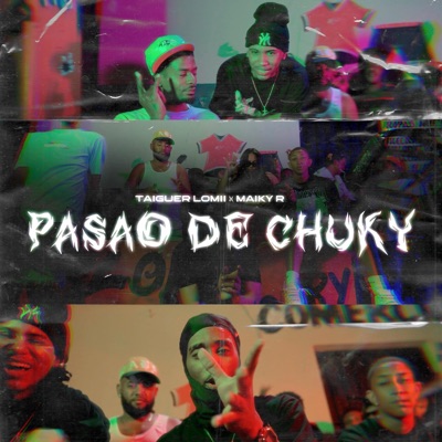 Pasao De Chuky (feat. Taiguer Lomii) - Single