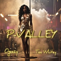P-Valley (feat. Tee Whitey) - Single - Ogeezy