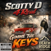 Gimme The Keys (feat. Dj Sidereal) - Single - Scotty D 4 Real