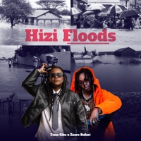 Hizi Floods - Single - Fena Gitu & Zzero Sufuri