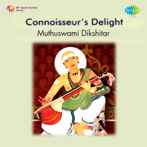Connoisseurs Delight Muthuswami Dikshitar - Single