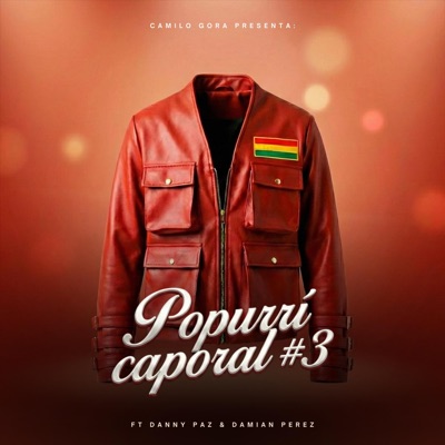 Popurrí Caporal #3 (Fuiste Mala / Muero Por Ti) [feat. Danny Paz & Damian Perez] - Single