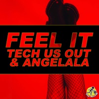 Feel It - Single - Tech Us Out & Angelala