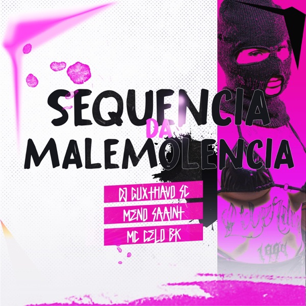 Sequência da malêmolencia (feat. MC Celo BK & Meno Saaint)