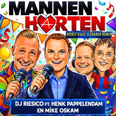 Mannenharten (Worst Kaas Scenario Remix) [feat. Mike Oskam & Henk Pappelendam] - Single